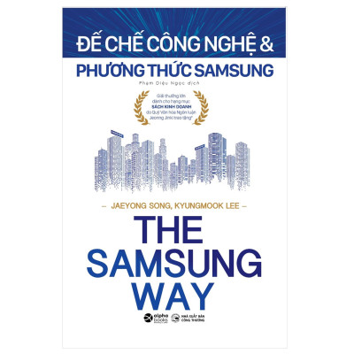 Combo 03 Cuốn Sách Hay Nhất Về Samsung: Samsung & Tôi: Lựa Chọn Và Thay Đổi + Lee Kun Hee - Những Lựa Chọn Chiến Lược Và Kỳ Tích Samsung + Đế Chế Công Nghệ & Phương Thức Samsung