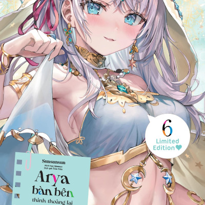 Sách - Arya Bàn Bên Thỉnh Thoảng Lại Trêu Ghẹo Tôi Bằng Tiếng Nga - Tập 6 - Bản Boxset - Tặng Kèm Boxset + Standee PVC + Standee Bế Hình Có Chân Đế