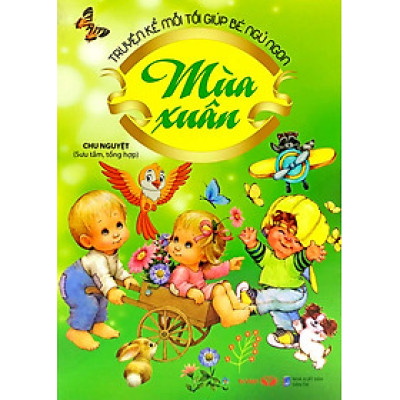 Truyện Kể Mỗi Tối Giúp Bé Ngủ Ngon - Mùa Xuân