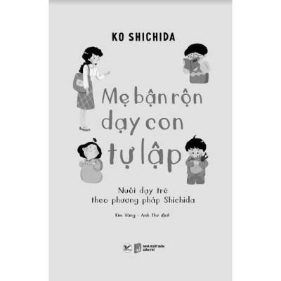 Mẹ Bận Rộn Dạy Con Tự Lập - Theo Phương Pháp Shichida