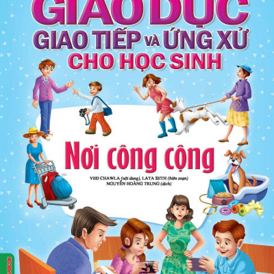 Combo Giáo Dục Giao Tiếp Và Ứng Xử Cho Học Sinh (4 Quyển): Kỹ Năng Cơ Bản + Kỹ Năng Giao Tiếp Qua Các Phương Tiện Công Nghệ + Nơi Công Cộng + Sống Xanh