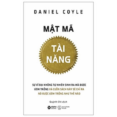 Sách - Mật Mã Tài Năng (Tái Bản 2024) - Daniel Coyle - Nhà xuất bản Thế Giới