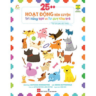 Sách 25++ Hoạt Động Rèn Luyện Trí Sáng Tạo Và Tư Duy Cho Trẻ - 3 -9 Tuổi - Bộ + Lẻ Cuốn