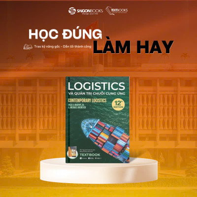 Sách - Textbook Logistics Và Quản Trị Chuỗi Cung Ứng - Tác giả Paul R. Murphy, Jr. and A. Michael Knemeyer