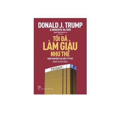 Combo 2 Cuốn :D.Trump - Tôi Đã Làm Giàu Như Thế + 15 Nguyên Tắc Vàng Về Phát Triển Bản Thân ( Hai Cuốn Sách Góp Phần Giúp Bạn Thành Công )