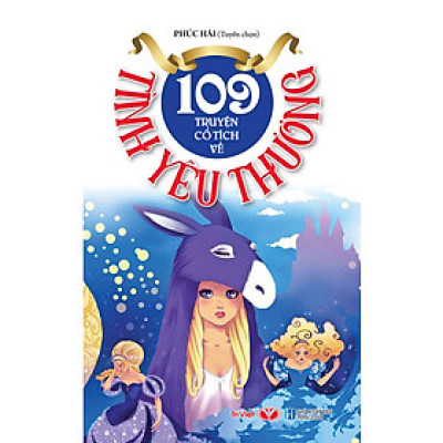 109 Truyện Cổ Tích Về Tình Yêu Thương (Tái Bản 2022)