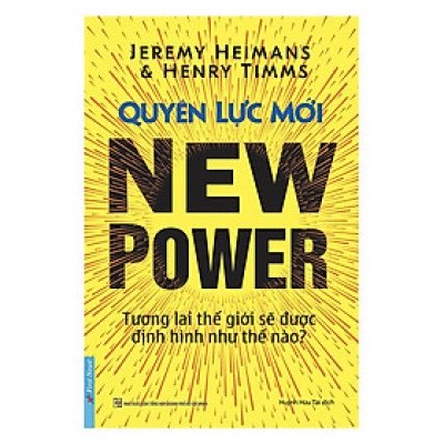 Quyền Lực Mới - Tương Lai Thế Giới Được Định Hình Như Thế Nào?