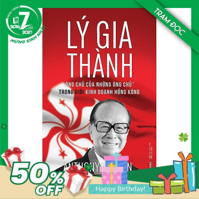 Trạm Đọc Official | Sách - Lý Gia Thành: “Ông Chủ Của Những Ông Chủ” Trong Giới Kinh Doanh Hồng Kông