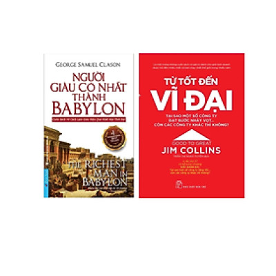 Combo 2Q :  Từ Tốt Đến Vĩ Đại (Tái bản 2021) + Người Giàu Có Nhất Thành Babylon (Tái Bản 2020)  ( Sách Kỹ Năng Sống / Phát Triển Bản Thân / Tư Duy Trong Kinh Doanh Thành Công) 