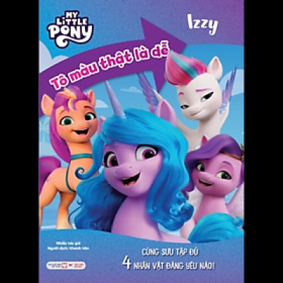 Izzy - Tô Màu Thật Là Dễ - Cùng Sưu Tập Đủ 4 Nhân Vật Đáng Yêu Nào! My Little Pony