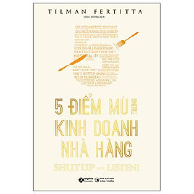 5 Điểm Mù Trong Kinh Doanh Nhà Hàng - Tilman Fertitta