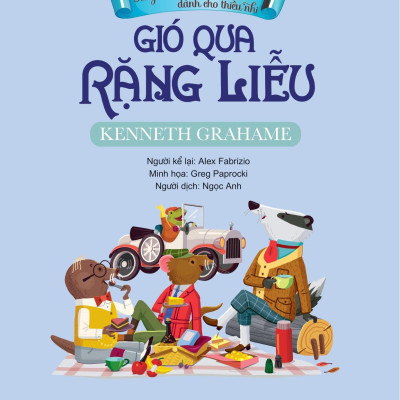 Sách Tác Phẩm Kinh Điển Dành Cho Thiếu Nhi - Gió Qua Rặng Liễu