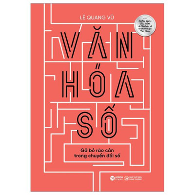 Văn Hoá Số - Gỡ Bỏ Rào Cản Trong Chuyển Đổi Số