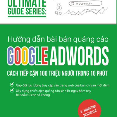 Bộ 5 cuốn sách DL  Utimate Guide Series: Hướng dẫn bài bải tối ưu hóa chỉ số Pay – per – Click cho doanh nghiệp + Hướng dẫn bài bản quảng cáo google adwords: Cách tiếp cận 100 triệu người trong 10 phút | Ultimate Guide Series + Ultimate Guide Series: Hướn