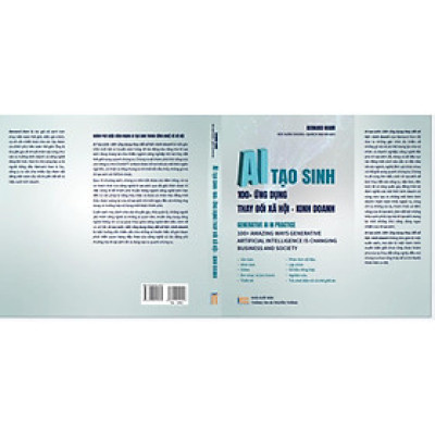 Sách AI tạo sinh: 100 ứng dụng thay đổi xã hội - kinh doanh (NXB4T)