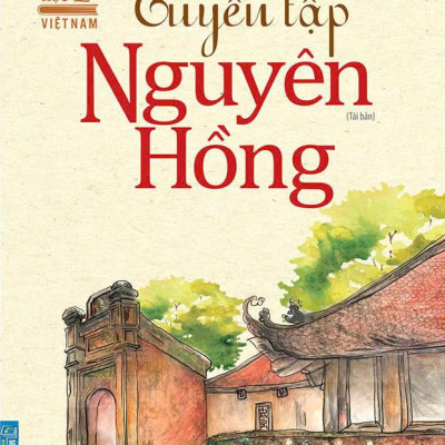 Sách - Danh Tác Văn Học Việt Nam - Tuyển Tập Nguyên Hồng (Tái Bản 2025)