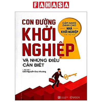 Con Đường Khởi Nghiệp Và Những Điều Cần Biết - Cẩm Nang Dành Cho Nhà Khởi Nghiệp Thế Hệ Mới