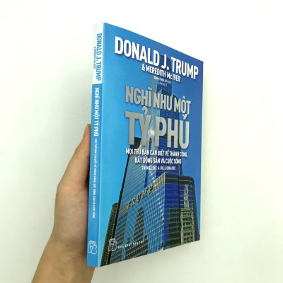 Sách Nghĩ Như Một Tỷ Phú - Mọi Thứ Bạn Cần Biết Về Thành Công, Bất Động Sản Và Cuộc Sống