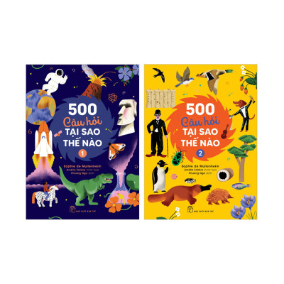 500 câu hỏi Tại sao - Thế nào