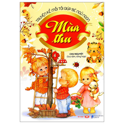 Truyện Kể Mỗi Tối Giúp Bé Ngủ Ngon - Mùa Thu