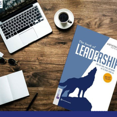The book of leadership - Dẫn dắt bản thân, đội nhóm và tổ chức vươn xa