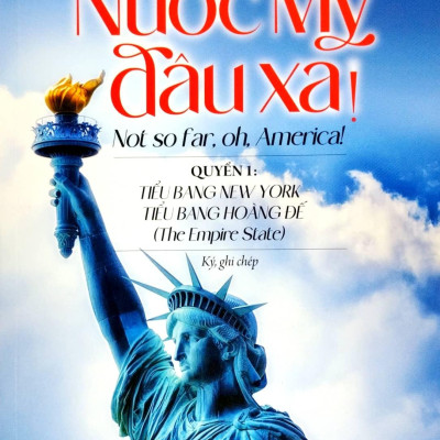 Nước Mỹ Đâu Xa! - Quyển 1 - Tiểu Bang New York - Tiểu Bang Hoàng Đế ( The Empire State)