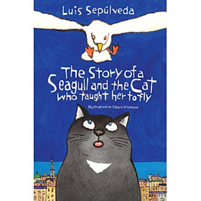 Sách Ngoại Văn - The Story of a Seagull and the Cat Who Taught Her to Fly [Paperback]
