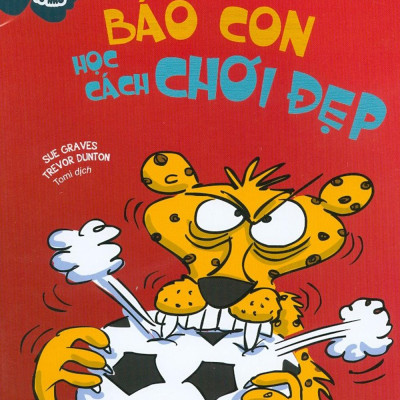 Uốn Nắn Hành Vi Từ Nhỏ - Báo Con Học Cách Chơi Đẹp