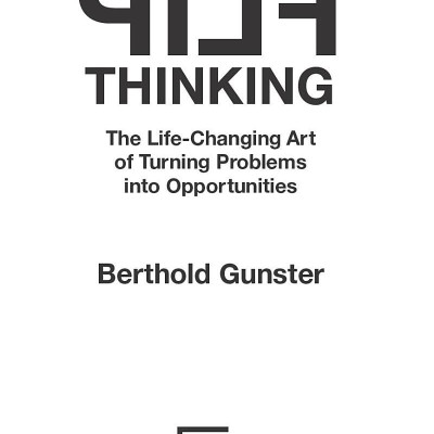 Flip Thinking: The Life-Changing Art Of Turning Problems Into Opportunities