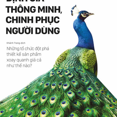 Combo 2 Quyển: Những Nguyên Tắc  Định Giá Sản Phẩm Thỏa Mãn Người Dùng (Pricing: The Third Business Skill) + Định Giá Thông Minh, Chinh Phục Người Dùng (Monetizing Innovation)