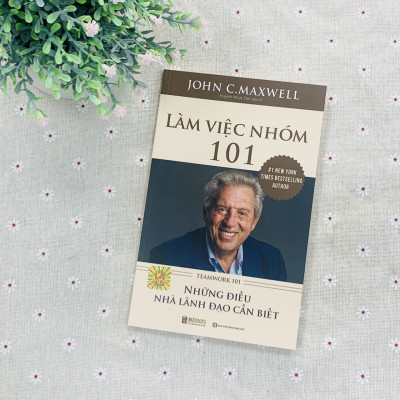 Làm Việc Nhóm 101 – Những Điều Nhà Lãnh Đạo Cần Biết