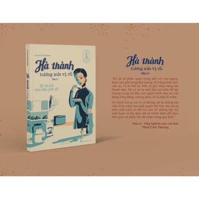 Hà thành hương xưa vị cũ (Tập 1) : Ký ức từ căn bếp phố cổ