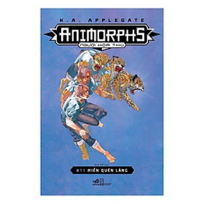 Animorphs - Người Hóa Thú - Tập 11 - Miền Quên Lãng