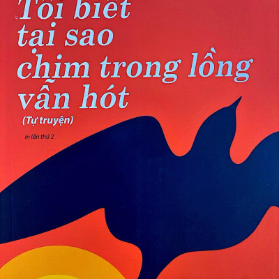 Tôi Biết Tại Sao Chim Trong Lồng Vẫn Hót (Tái Bản 2023)
