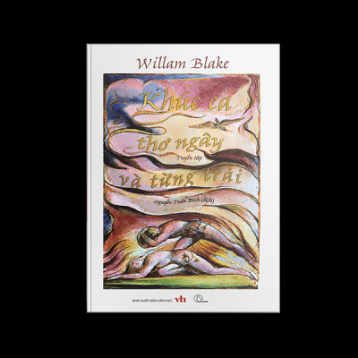 Sách - Tuyển Tập William Blake - Khúc Ca Thơ Ngây Và Từng Trải