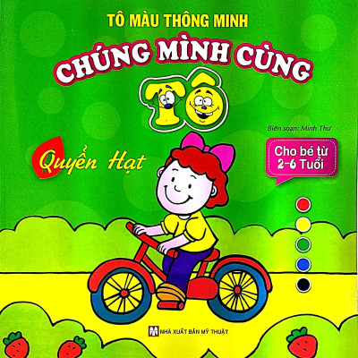 Tô Màu Thông Minh - Chúng Mình Cùng Tô Quyền Hạt (Cho Bé Từ 2- 6 Tuổi)