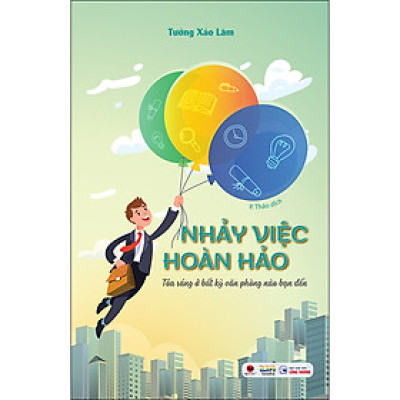 Cuốn sách: Nhảy Việc Hoàn Hảo - Tỏa Sáng Ở Bất Kỳ Văn Phòng Nào Bạn Đến