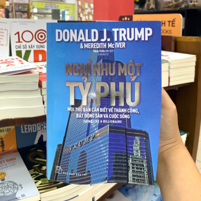 Sách Nghĩ Như Một Tỷ Phú - Mọi Thứ Bạn Cần Biết Về Thành Công, Bất Động Sản Và Cuộc Sống
