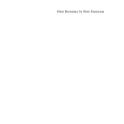 One Buddha Is Not Enough: A Story Of Collective Awakening