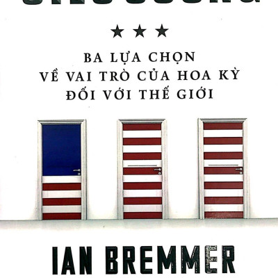 Siêu Cường - Ba Lựa Chọn Về Vai Trò Của Hoa Kỳ Đối Với Thế Giới