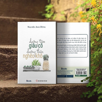 DƯỠNG TÂM GIÀU CÓ DƯỠNG THÂN NGHÈO KHÓ - NGUYỄN ANH DŨNG