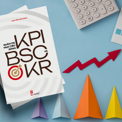 Bộ công cụ tài liệu tặng kèm cuốn Quản trị mục tiêu bằng KPI, BSC và OKR