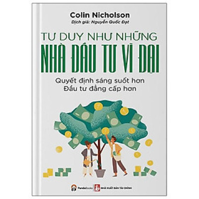Tư Duy Như Những Nhà Đầu Tư Vĩ Đại (Tái Bản 2020)