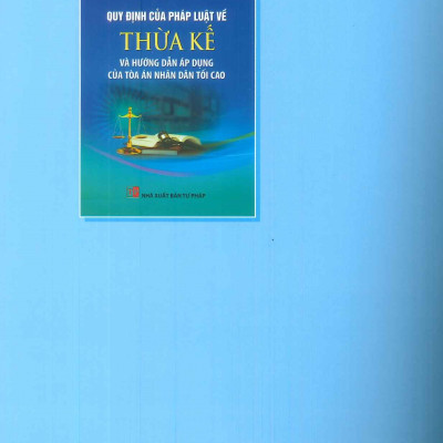 Quy Định Của Pháp Luật Về Thừa Kế Và Hướng Dẫn Áp Dụng Của Tòa Án Nhân Dân Tối Cao