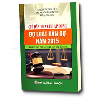 Sách - Chỉ dẫn tra cứu, áp dụng Bộ luật Dân sự năm 2015 ( Tái bản lần thứ nhất, có sửa đổi, bổ sung)