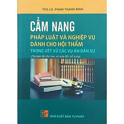 Cẩm Nang Pháp Luật Và Nghiệp Vụ Dành Cho Hội Thẩm Trong Xét Xử Các Vụ Án Dân Sự