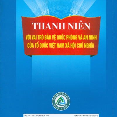 Thanh Niên Với Vai Trò Bảo Vệ Quốc Phòng Và An Ninh Của Tổ Quốc Việt Nam Xã Hội Chủ Nghĩa