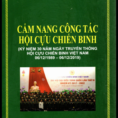CẨM NANG CÔNG TÁC HỘI CỰU CHIẾN BINH (KỶ NIỆM 30 NĂM NGÀY TRUYỀN THỐNG HỘI CỰU CHIẾN BINH VIỆT NAM 06/12/1989 – 06/12/2019)