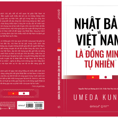 Nhật Bản Và Việt Nam Là Đồng Minh Tự Nhiên - Umeda Kunio - Nguyễn Thị Lan Hương dịch, GS. Trần Văn Thọ hiệu đính - (bìa mềm)