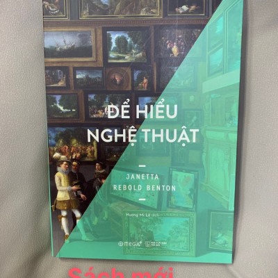 Để Hiểu Nghệ Thuật - Janetta Rebold Benton - Hương Mi Lê dịch - (bìa mềm)